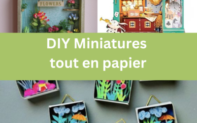 DIY miniatures tout en papier : explorez votre créativité et votre agilité !