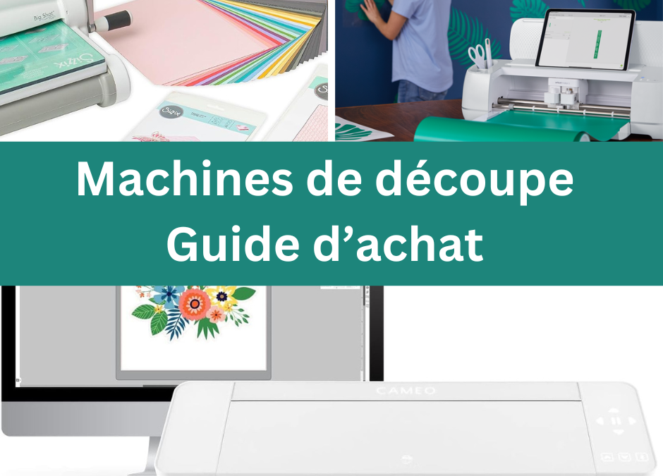 Cricut, Silhouette Cameo, etc.:  Guide complet des machines de découpe (Prix, Points fort, Matériels)