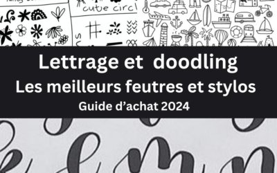 Les meilleurs stylos et marqueurs pour le lettrage (lettering) et le doodling (Guide d’Achat 2024)